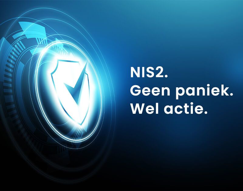 NIS2 comliance. Geen paniek. Wel actie.